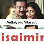 Vettaiyaadu Vilaiyaadu Isaimini Download